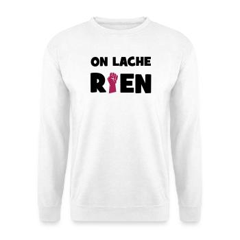 On lâche rien ! - Sweat-shirt Unisexe - blanc - Devant