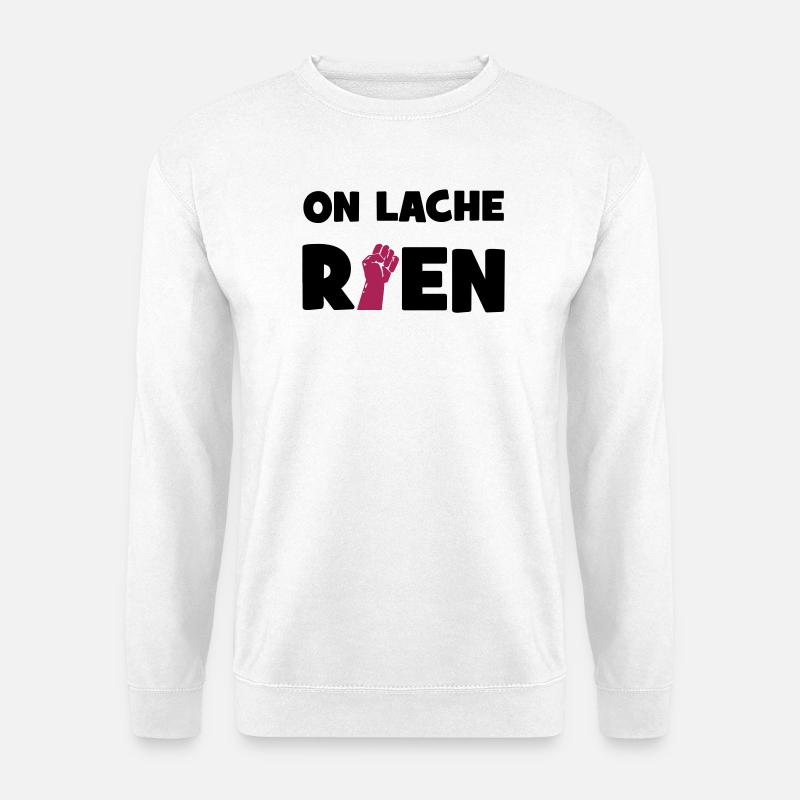 On lâche rien ! - Unisex Pullover - Weiß