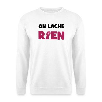 On lâche rien ! - Sweat-shirt Unisexe - blanc - Devant