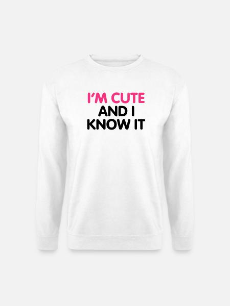 I'm cute and i know it - Unisex Sweatshirt - white
