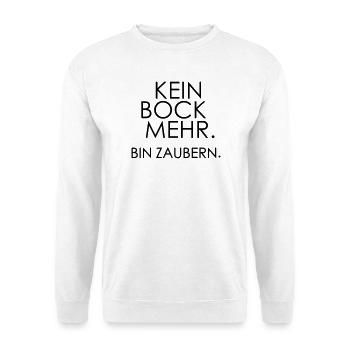 Kein Bock mehr, bin zaubern – Lustiger Quote - Unisex Pullover - Weiß - Vorne