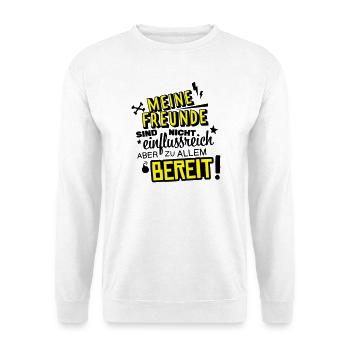 demanding friends humor - Unisex Sweatshirt - white - Front