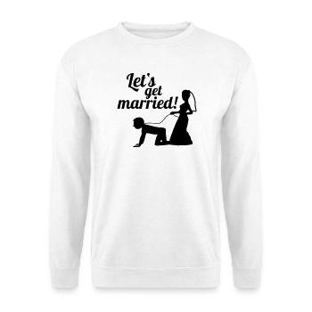 Lets get married bachelor farewell - Unisex Sweatshirt - white - Front