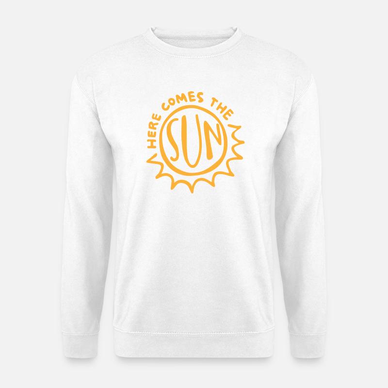 Here comes the sun - Unisex Pullover - Weiß