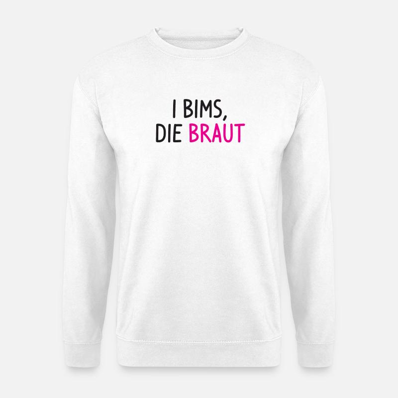 Braut Junggesellinnenabschied Party Spruch - Unisex Pullover - Weiß