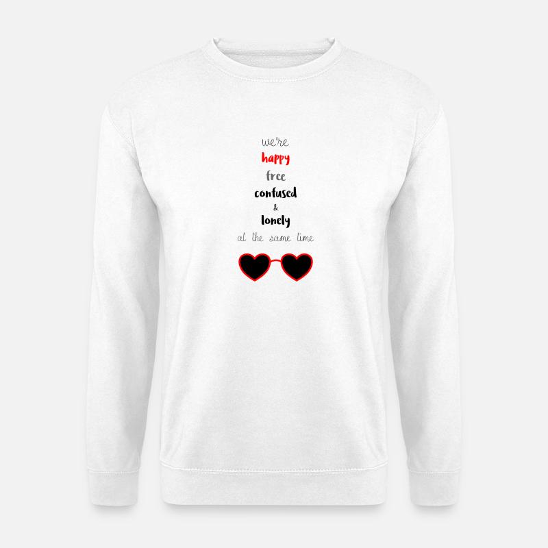 Happy Free Confused & Lonely - Unisex Pullover - Weiß