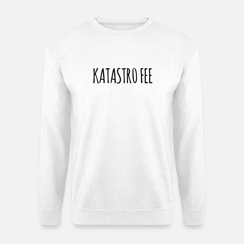 Katastrophe? Katastrofee! – Freches Wortspiel - Unisex Pullover - Weiß