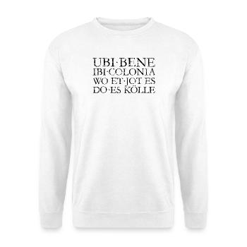 UBI BENE IBI COLONIA - Kölsch Köln Design - Unisex Pullover - Weiß - Vorne