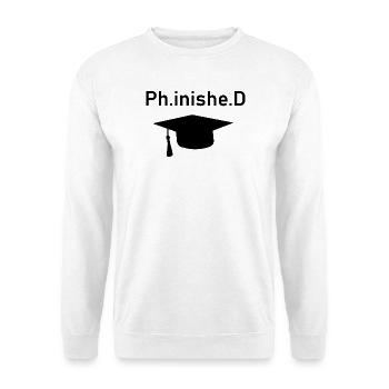 PhD Phinished - Sweat-shirt Unisexe - blanc - Devant