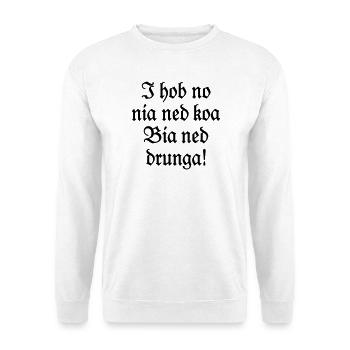 Biertrinker Bayerischer Bier Spruch - Unisex Pullover - Weiß - Vorne