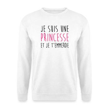 Je suis une Princesse et je t'emmerde Fille Femme - Sweat-shirt Unisexe - blanc - Devant