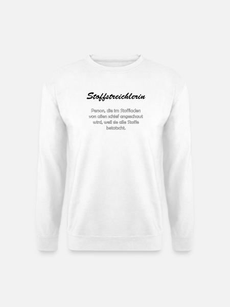 Stoffstreichlerin - Unisex Pullover - Weiß