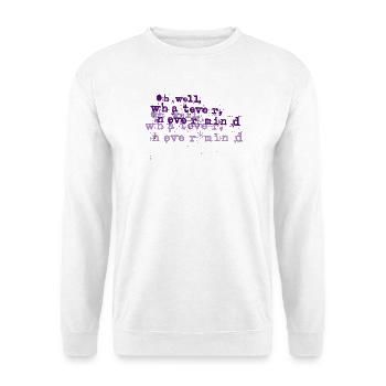 Vergiss es - Unisex Pullover - Weiß - Vorne