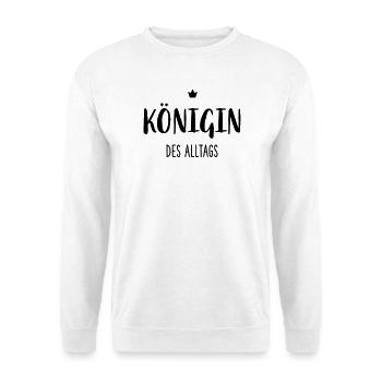 Königin des Alltags I Krone Mutter Ehefrau - Unisex Pullover - Weiß - Vorne