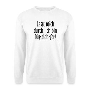 Lasst mich durch! Ich bin Düsseldorfer! - Unisex Pullover - Weiß - Vorne
