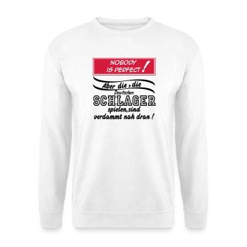 Schlager Party , Schlager Musik , Nobody is perfec - Unisex Pullover - Weiß - Vorne