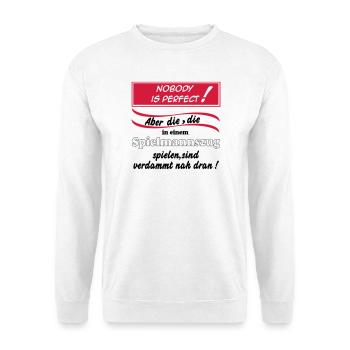 Fanfahrenzug, Spielmannszug,Nobody is perfect(25) - Unisex Pullover - Weiß - Vorne