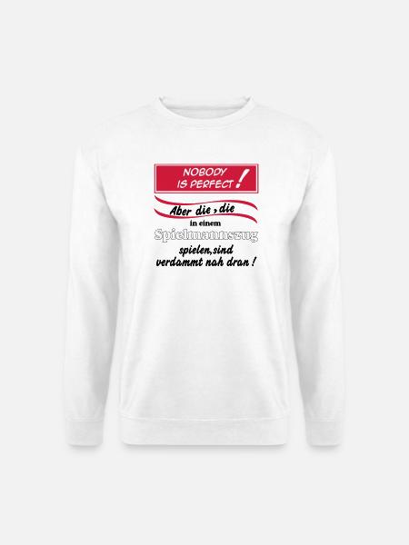 Fanfahrenzug, Spielmannszug,Nobody is perfect(25) - Unisex Pullover - Weiß