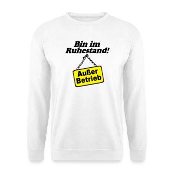Rente Rentner Rentnerin Bin im Ruhestand(25) - Unisex Pullover - Weiß - Vorne