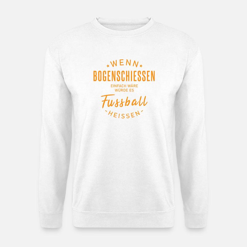 Bogenschütze Spruch - Unisex Pullover - Weiß