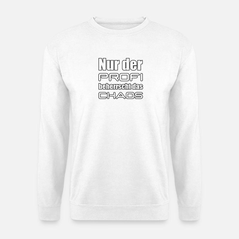 Profi Chaos ADHS Spruch lustig - Unisex Pullover - Weiß