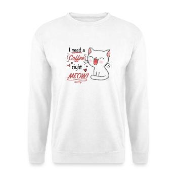 I need a coffee right miau - Sweat-shirt Unisexe - blanc - Devant