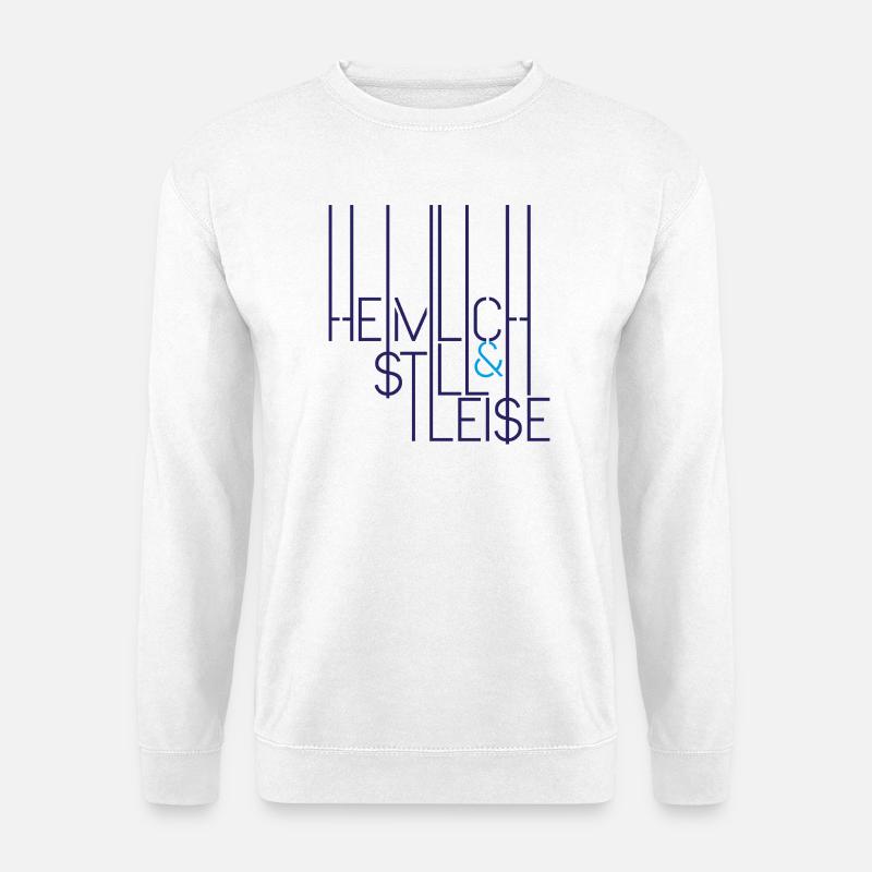 Heimlich, Still & Leise - Unisex Pullover - Weiß