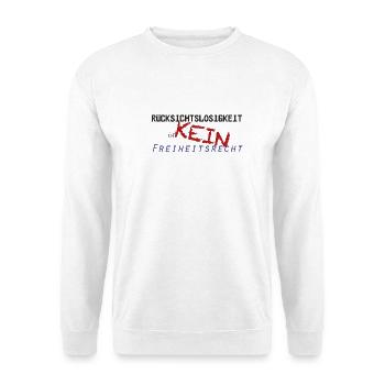 Rücksichtslosigkeit Motiv - Unisex Pullover - Weiß - Vorne