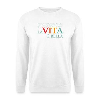 La vita e bella - Unisex Pullover - Weiß - Vorne