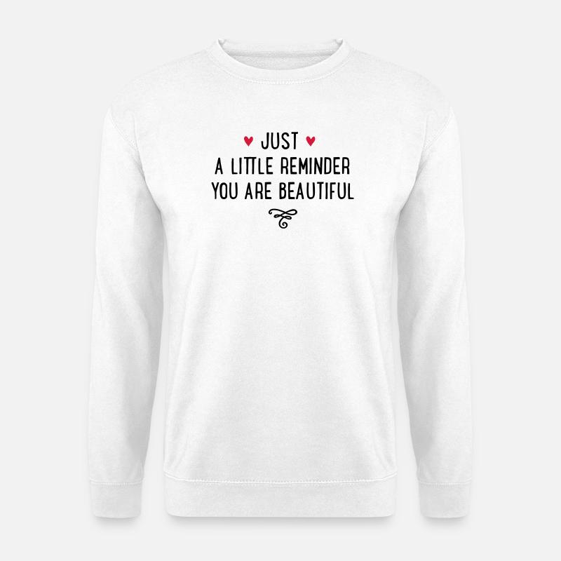 you are beautiful - Unisex Pullover - Weiß