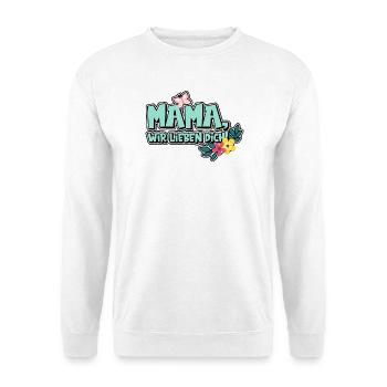 Mama, wir lieben dich! - Unisex Pullover - Weiß - Vorne