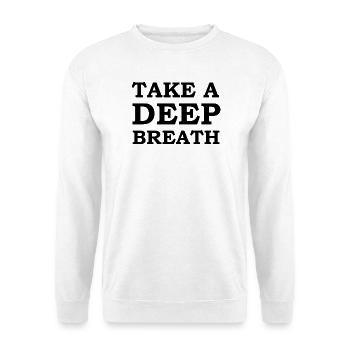 deep breath breathing breathing apnea meditation saying - Unisex Sweatshirt - white - Front