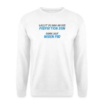 Nah an Perfektion Dann Lauf Motivation Shirt - Unisex Pullover - Weiß - Vorne - Alina (178cm) & Michal (187cm)