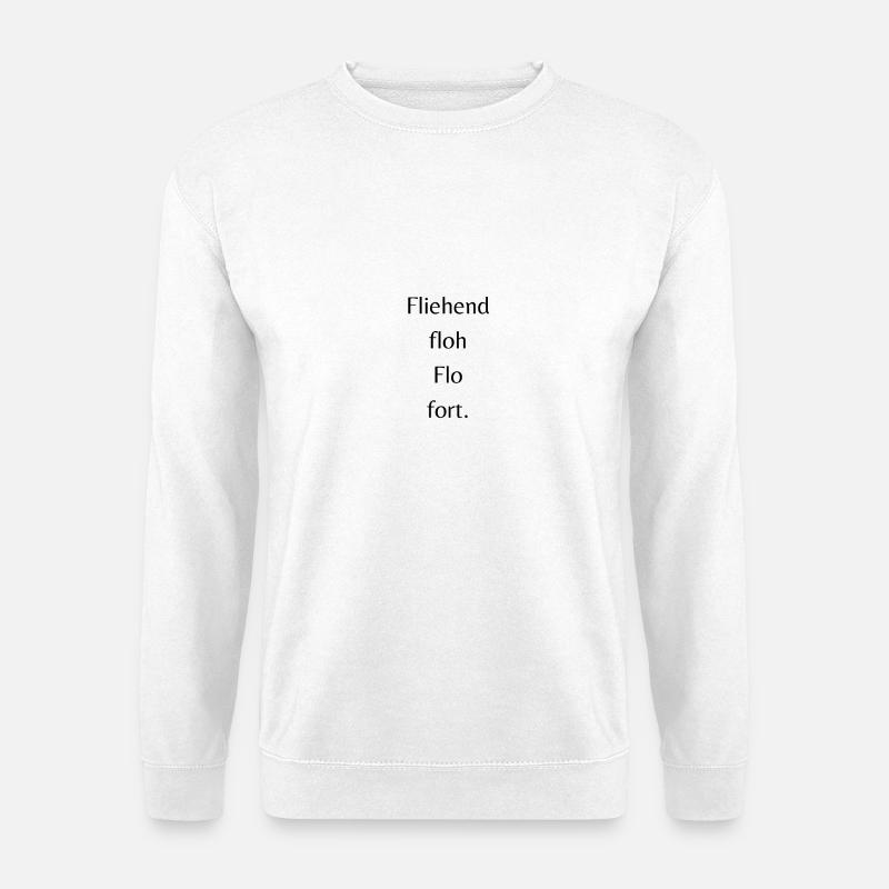 Fliehend floh Flo fort - Unisex Pullover - Weiß