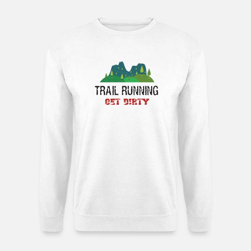 Trail Running – Werden Sie schmutzig! - Unisex Pullover - Weiß