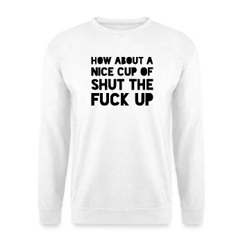 Lustige sarkastische Aussage - Unisex Pullover - Weiß - Vorne