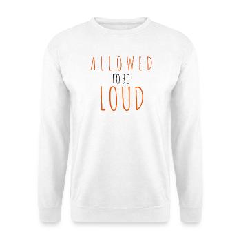 Allowed to be Loud - Unisex Pullover - Weiß - Vorne - Alina (178cm) & Michal (187cm)