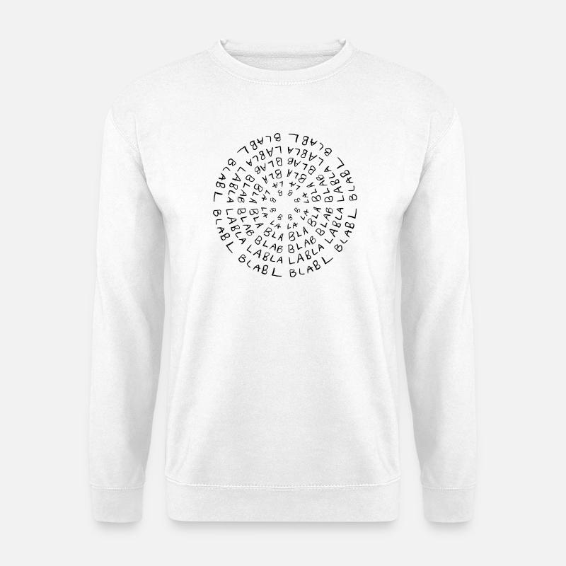 Bla bla bla - Sweat-shirt Unisexe - blanc