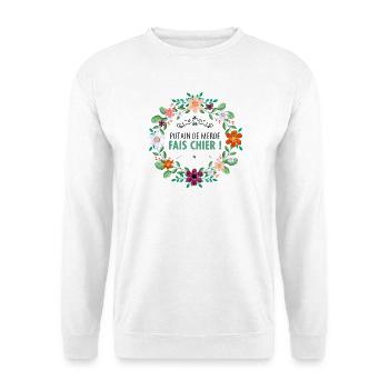 Fais chier - Sweat-shirt Unisexe - blanc - Devant