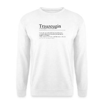 Trauzeugin Definition Hochzeit Team Bride Geschenk - Unisex Pullover - Weiß - Vorne