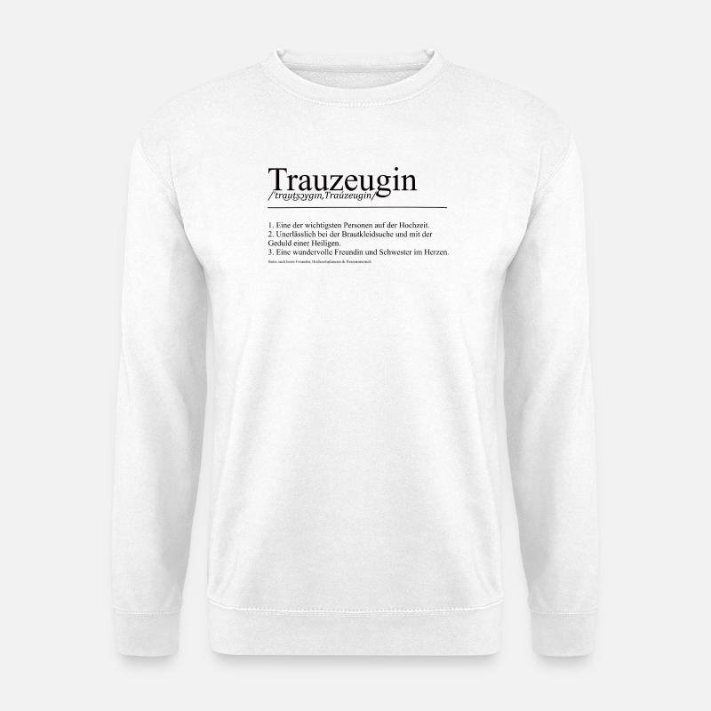 Trauzeugin Definition Hochzeit Team Bride Geschenk - Unisex Pullover - Weiß