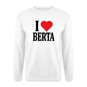 T-Shirt Ich liebe Berta T-Shirt Geschenkidee - Unisex Pullover - Weiß - Vorne