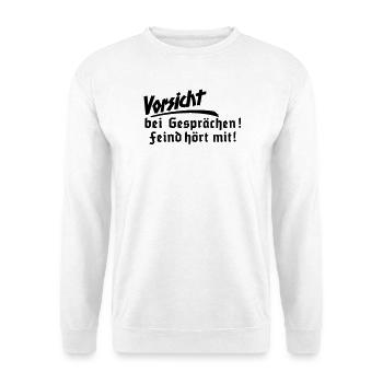 Vorsicht bei Gesprächen, Feind hört mit - Unisex Pullover - Weiß - Vorne