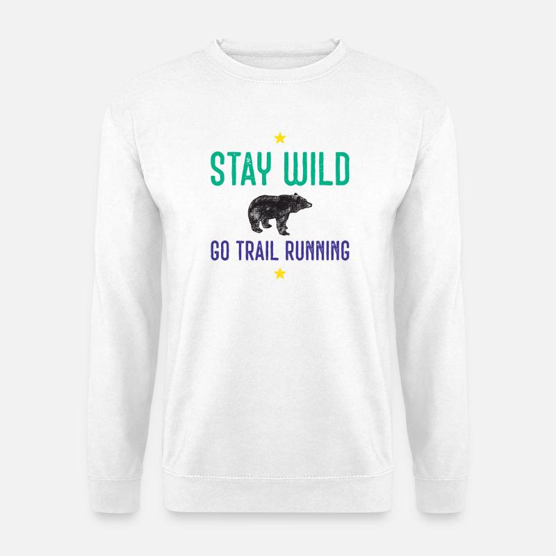 Bleib wild – Geh Trailrunning - Unisex Pullover - Weiß