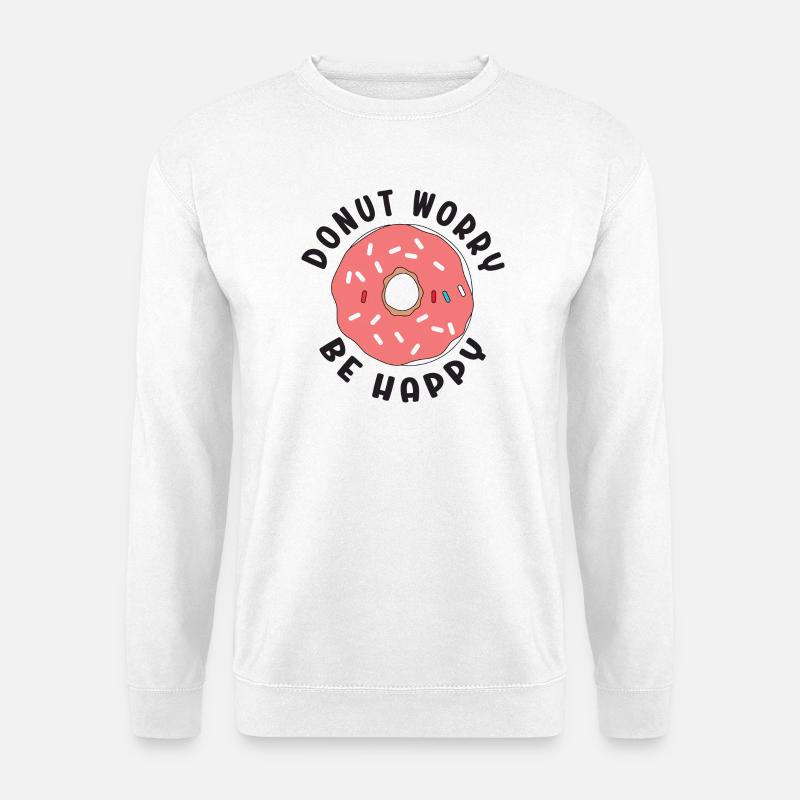 Donut Sorge Sei glücklich - Unisex Pullover - Weiß