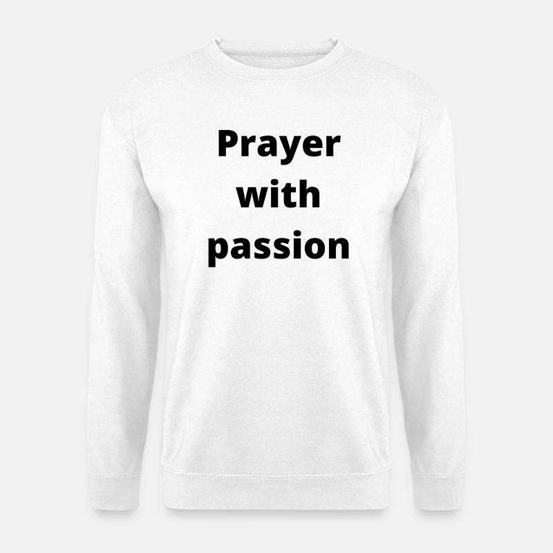 Prayer with passion - Accessoires - Unisex Pullover - Weiß