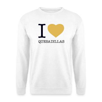 I LOVE QUESADILLAS - Unisex Sweatshirt - white - Front