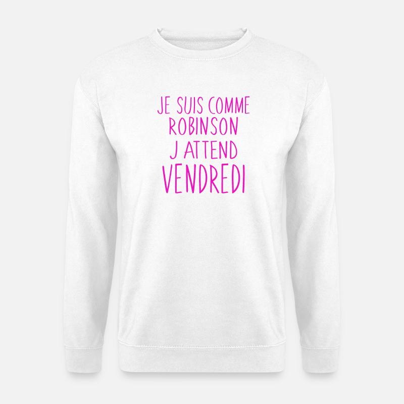 J'attend vendredi humour - Sweat-shirt Unisexe - blanc