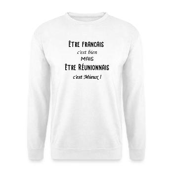 Etre Réunionnais c'est mieux - Sweat-shirt Unisexe - blanc - Devant