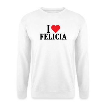 t-shirt I love Felicia t-shirt gift idea - Unisex Sweatshirt - white - Front